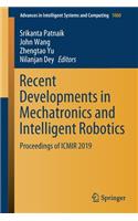 Recent Developments in Mechatronics and Intelligent Robotics