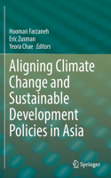 Aligning Climate Change and Sustainable Development Policies in Asia