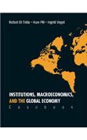 Institutions, Macroeconomics, and the Global Economy (Casebook)