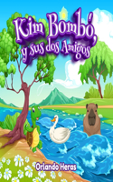 Kim Bombó y sus dos Amigos: Historias inspiradoras sobre la amistad, honestidad, lealtad, empatía, y respeto. (Edición en Español)