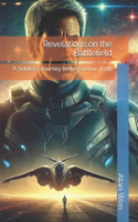 Revelations on the Battlefield: A Soldier's Journey to the Cosmic Truth