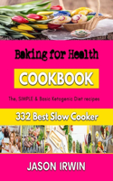 Baking for Health: Recipes for Baking Pies