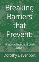 Breaking Barriers that Prevent