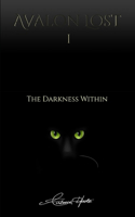 Avalon Lost 1: The Darkness Within: Travel Edition(1 Avalon Lost: Travel Editions)