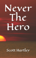 Never The Hero