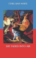 She Faded into Air