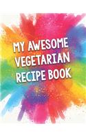 My Awesome Vegetarian Recipe Book