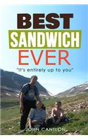 Best Sandwich Ever: It's entirely up to you