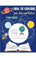 How to control pen, line and letters for kids