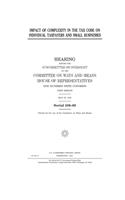 Impact of complexity in the tax code on individual taxpayers and small businesses