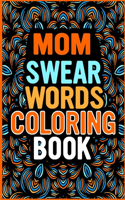 Mom Swear Words Coloring Book