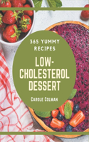 365 Yummy Low-Cholesterol Dessert Recipes