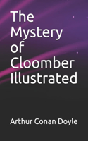 The Mystery of Cloomber Illustrated