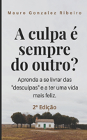 A culpa é sempre do outro?