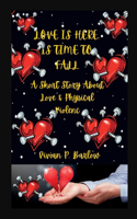 Love Is Here, Is Time to Fall