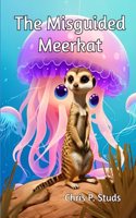 Misguided Meerkat