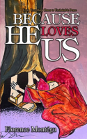 Because He Loves Us