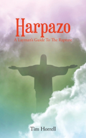 Harpazo: A Layman's Guide To The Rapture