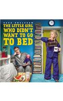 Little Girl Who Didn't Want to Go to Bed