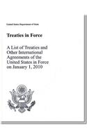 Treaties in Force 2010: A List of Treaties and Other International Agreements of the United States in Force on January 1, 2010