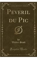 Peveril Du PIC (Classic Reprint)