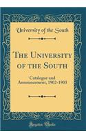 The University of the South: Catalogue and Announcement, 1902-1903 (Classic Reprint): Catalogue and Announcement, 1902-1903 (Classic Reprint)