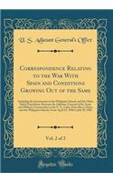 Correspondence Relating to the War with Spain and Conditions Growing Out of the Same, Vol. 2 of 2: Including the Insurrection in the Philippine Islands and the China Relief Expedition, Between the Adjutant-General of the Army and Military Commander