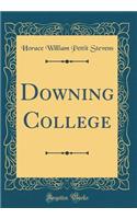 Downing College (Classic Reprint)