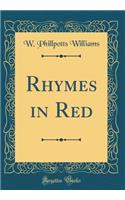 Rhymes in Red (Classic Reprint)