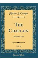 The Chaplain, Vol. 10: December 1953 (Classic Reprint): December 1953 (Classic Reprint)