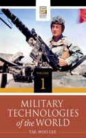 Military Technologies of the World: Volume 1 (Praeger Security International)