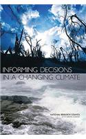 Informing Decisions in a Changing Climate