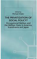 Privatization of Social Policy?: Occupational Welfare and the Welfare State in America, Scandinavia and Japan