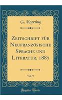 Zeitschrift für Neufranzösische Sprache und Literatur, 1887, Vol. 9 (Classic Reprint)