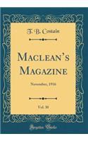 Maclean's Magazine, Vol. 30: November, 1916 (Classic Reprint)