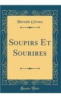 Soupirs Et Sourires (Classic Reprint)