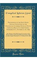 Proceedings of the Sixty-Sixth Annual Convention of the Evangelical Lutheran Synod of South Carolina, Held at Luther Chapel, Newberry, S. C., October 21-26, 1890: Also Minutes of the Fifth Annual Convention of the Woman's Home and Foreign Missionar