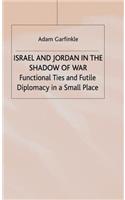 Israel and Jordan in the Shadow of War