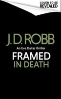 Framed In Death: An Eve Dallas thriller (In Death 61): (In Death)
