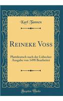Reineke Voß: Plattdeutsch nach der Lübecker Ausgabe von 1498 Bearbeitet (Classic Reprint)