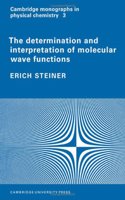 The Determination and Interpretation of Molecular Wave Functions