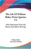 The Life Of William Blake, Pictor Ignotus V2
