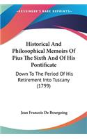 Historical And Philosophical Memoirs Of Pius The Sixth And Of His Pontificate