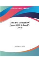 Definitive Elements Of Comet 1898 X, Brook's (1910)