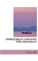 Autobiography of a Manchester Cotton Manufacturer