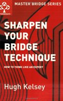 Sharpen Your Bridge Technique: How to Think Like an Expert