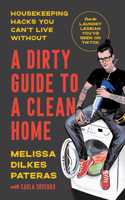 Dirty Guide to a Clean Home