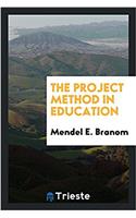 THE PROJECT METHOD IN EDUCATION