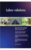 Labor relations A Clear and Concise Reference