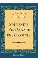Souvenirs d'un Voyage en Abyssinie, Vol. 2 (Classic Reprint)